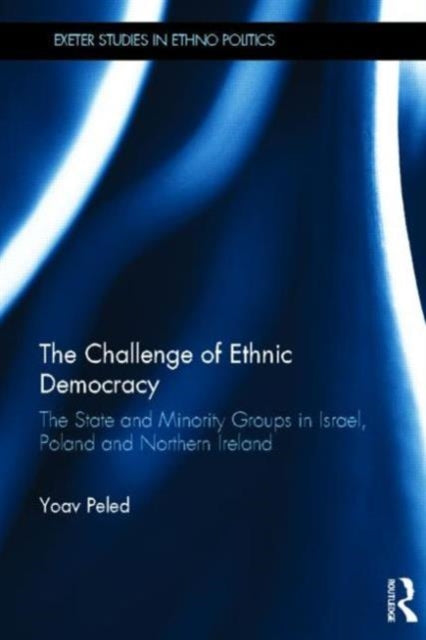 Book cover of: Challenge of Ethnic Democracy. By: Yoav Peled