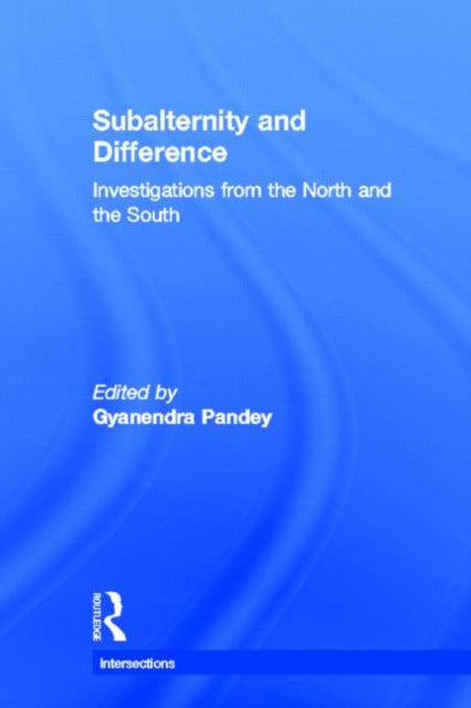 Book cover of: Subalternity and Difference. By: Gyanendra Pandey