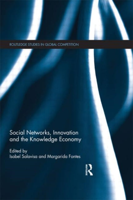 Book cover of: Social Networks, Innovation and the Knowledge Economy. By: Isabel Salavisa Lança
