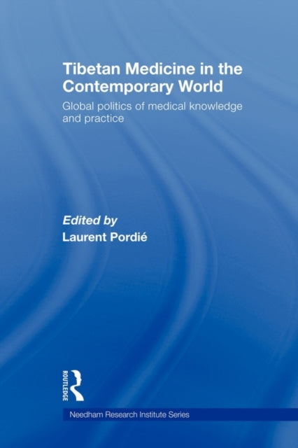 Book cover of: Tibetan Medicine in the Contemporary World. By: Laurent Pordié