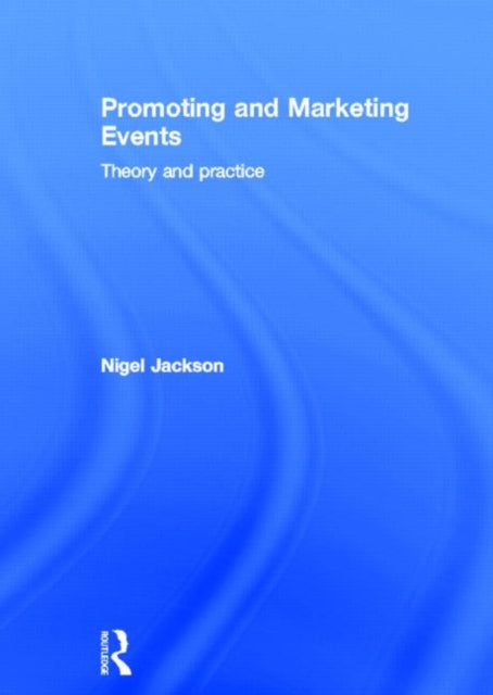 Book cover of: Promoting and Marketing Events. By: Nigel Jackson