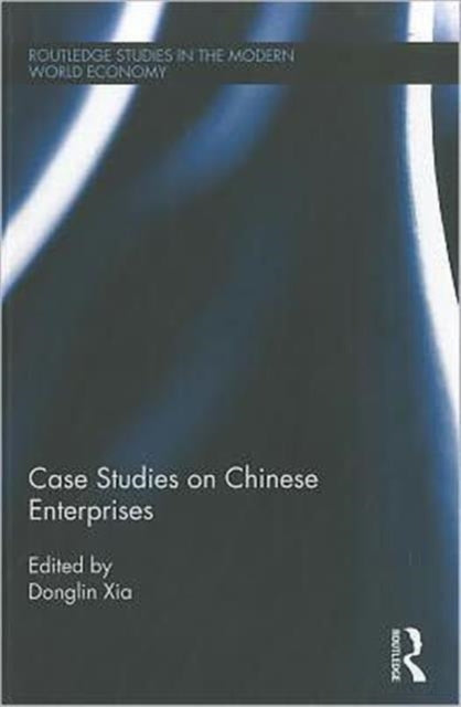 Book cover of: Case Studies on Chinese Enterprises. By: Donglin Xia