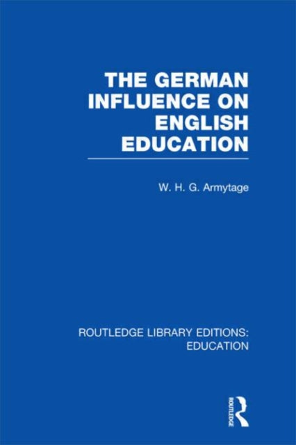 Book cover of: German Influence on English Education. By: W. H. G. Armytage