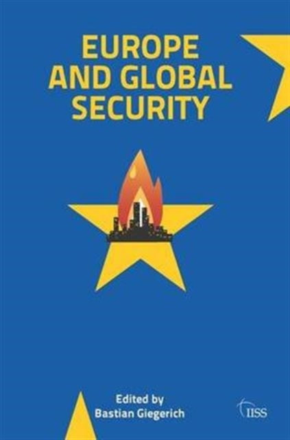 Book cover of: Europe and Global Security. By: Bastian Giegerich