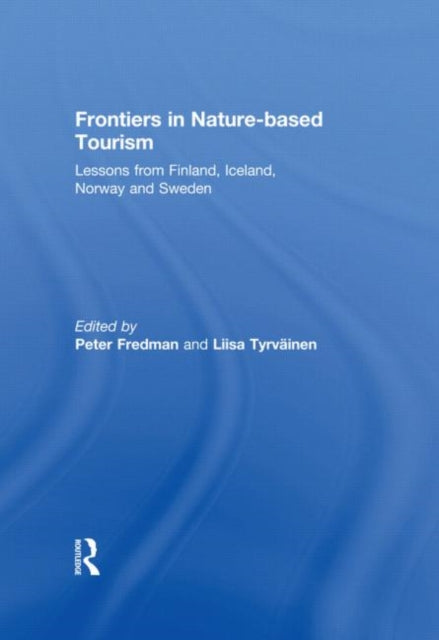 Book cover of: Frontiers in Nature-based Tourism. By: Peter Fredman
