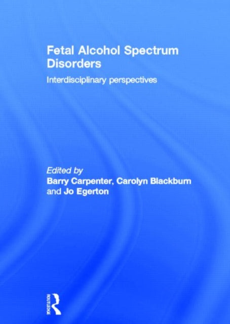 Book cover of: Fetal Alcohol Spectrum Disorders. By: Barry Carpenter