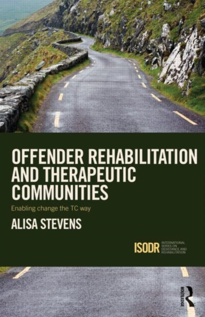 Book cover of: Offender Rehabilitation and Therapeutic Communities. By: Alisa Stevens