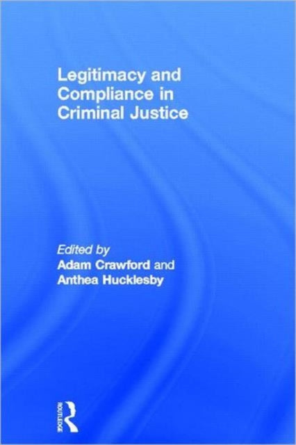 Book cover of: Legitimacy and Compliance in Criminal Justice. By: Adam Crawford