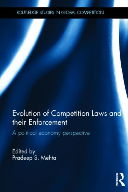 Book cover of: Evolution of Competition Laws and their Enforcement. By: Pradeep S. Mehta