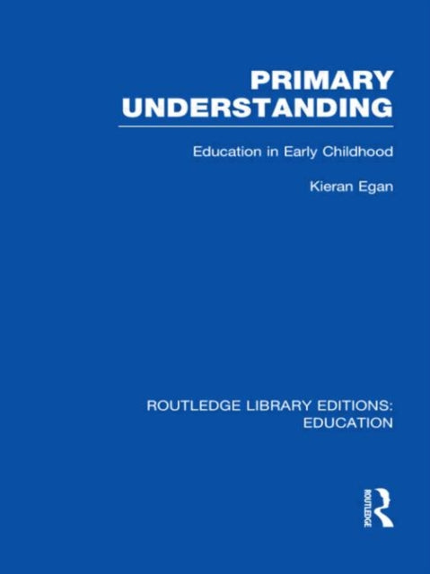 Book cover of: Primary Understanding. By: Kieran Egan