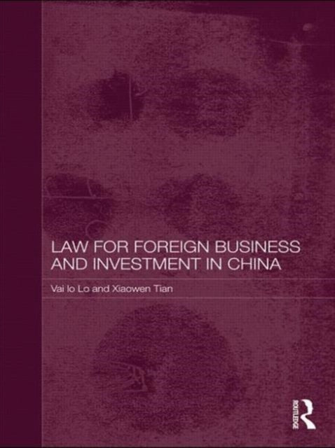 Book cover of: Law for Foreign Business and Investment in China. By: Vai Io Lo