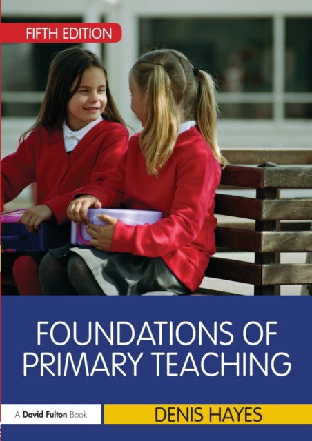 Book cover of: Foundations of Primary Teaching. By: Hayes, Denis