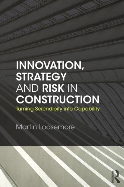 Book cover of: Innovation, Strategy and Risk in Construction