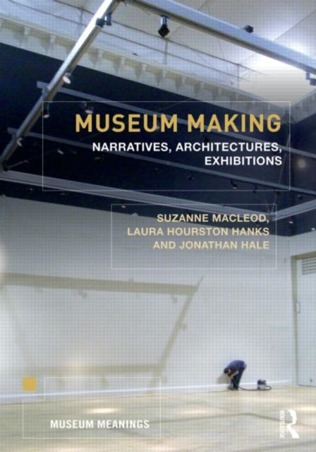 Book cover of: Museum Making. By: Suzanne Macleod