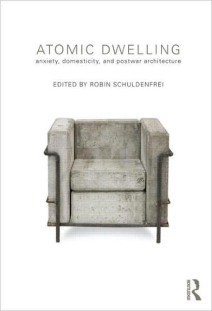 Book cover of: Atomic Dwelling. By: Robin Schuldenfrei
