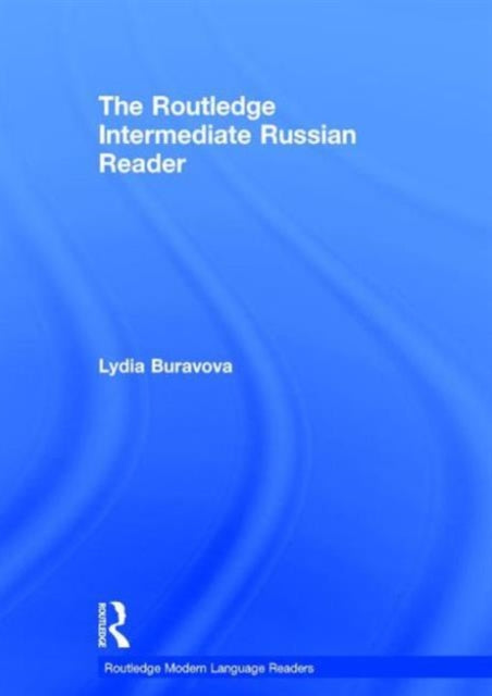 Book cover of: Routledge Intermediate Russian Reader. By: Lydia Buravova