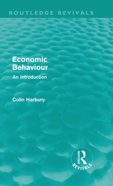 Book cover of: Economic Behaviour (Routledge Revivals). By: Colin Harbury