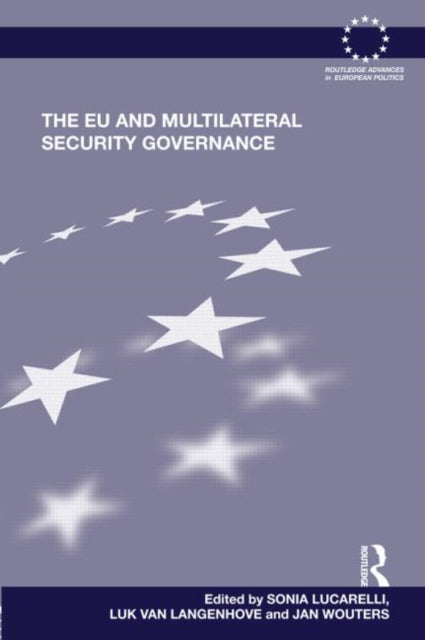 Book cover of: EU and Multilateral Security Governance. By: Sonia Lucarelli