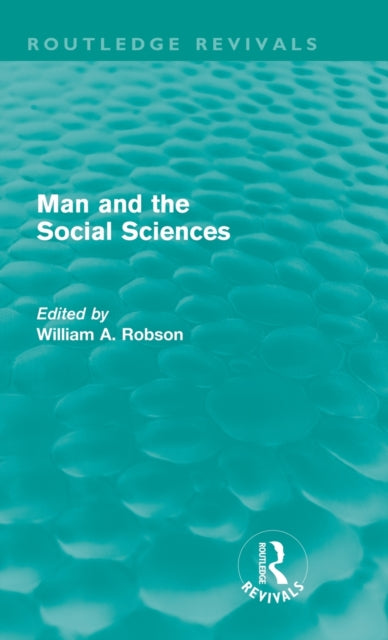 Book cover of: Man and the Social Sciences (Routledge Revivals). By: William Alexander Robson