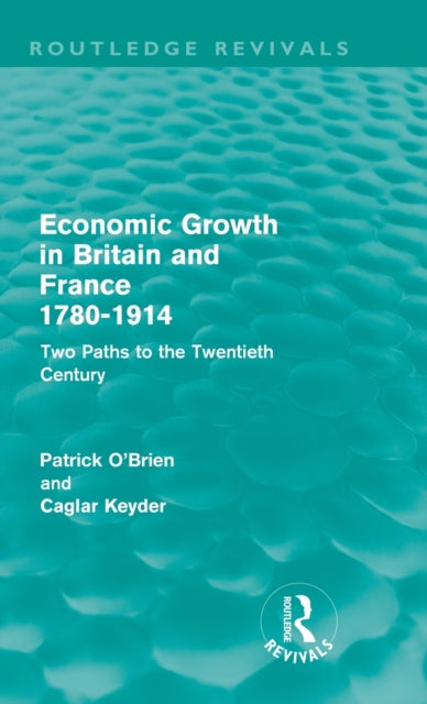 Book cover of: Economic Growth in Britain and France 1780-1914 (Routledge Revivals). By: Patrick O'Brien