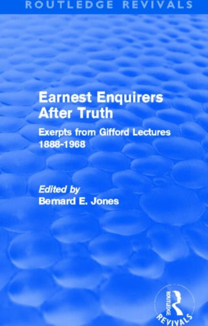 Book cover of: Earnest Enquirers After Truth (Routledge Revivals). By: Bernard E Jones