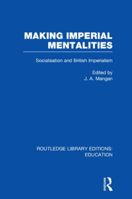 Book cover of: Making Imperial Mentalities. By: J. A. Mangan