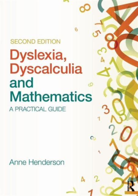 Book cover of: Dyslexia, Dyscalculia and Mathematics. By: Anne Henderson