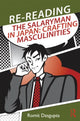 Book cover of: Re-reading the Salaryman in Japan. By: Romit Dasgupta