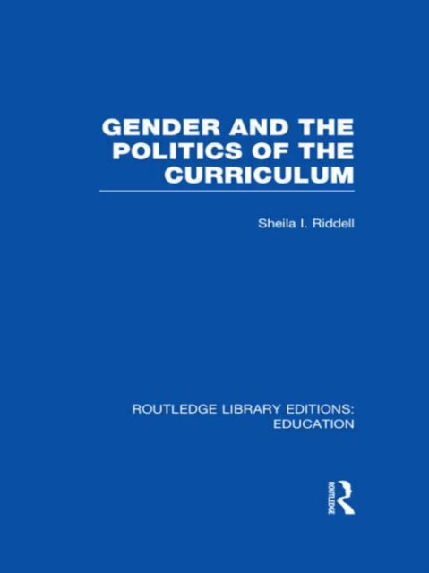 Book cover of: Gender and the Politics of the Curriculum. By: Sheila Riddell