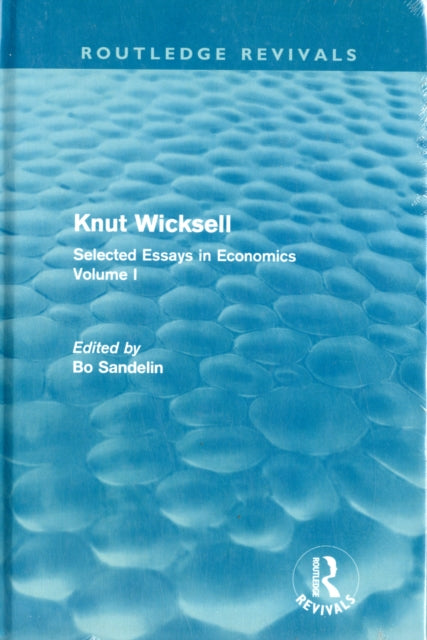 Book cover of: Knut Wicksell: Selected Essays Volumes 1 & 2