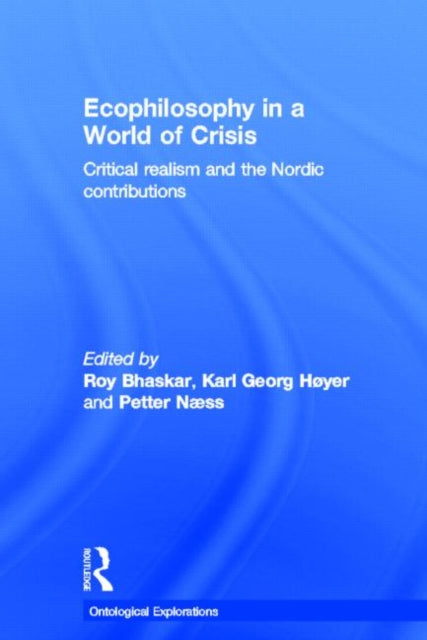 Book cover of: Ecophilosophy in a World of Crisis. By: Roy Bhaskar