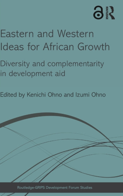 Book cover of: Eastern and Western Ideas for African Growth. By: Kenichi Ohno
