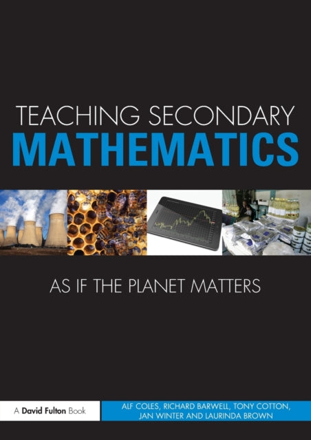 Book cover of: Teaching Secondary Mathematics as if the Planet Matters