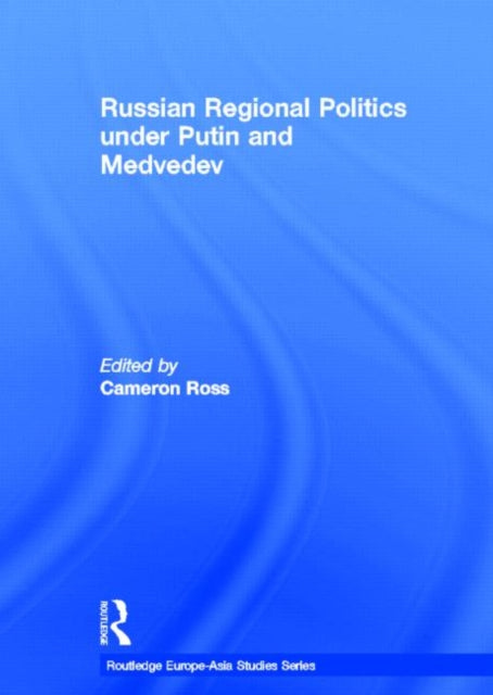 Book cover of: Russian Regional Politics under Putin and Medvedev