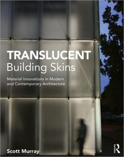 Book cover of: Translucent Building Skins. By: Scott Murray