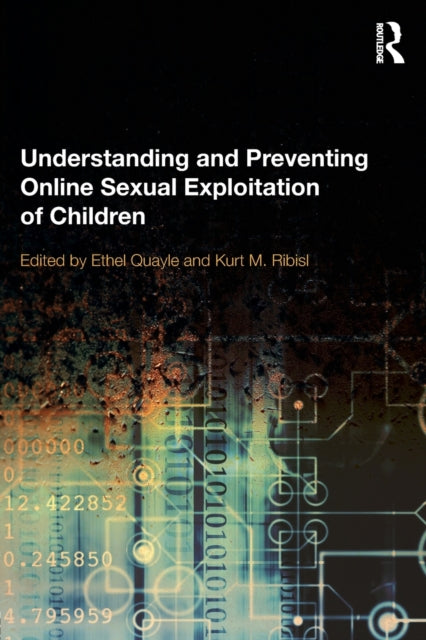 Book cover of: Understanding and Preventing Online Sexual Exploitation of Children. By: Ethel Quayle