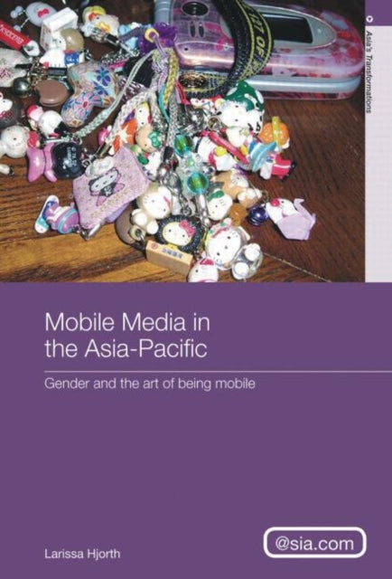 Book cover of: Mobile Media in the Asia-Pacific