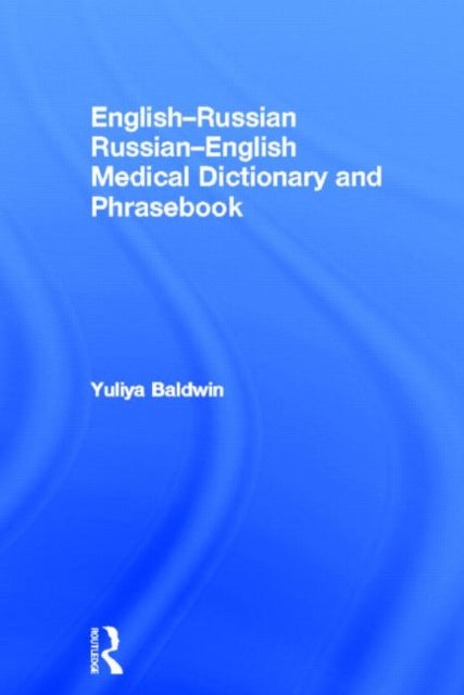 Book cover of: English-Russian Russian-English Medical Dictionary and Phrasebook. By: Yuliya Baldwin