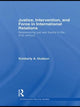 Book cover of: Justice, Intervention, and Force in International Relations. By: Kimberly A. Hudson