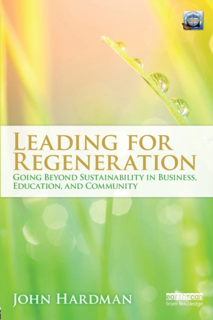 Book cover of: Leading For Regeneration. By: John Hardman