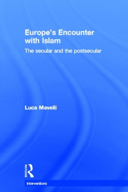Book cover of: Europe's Encounter with Islam. By: Luca Mavelli