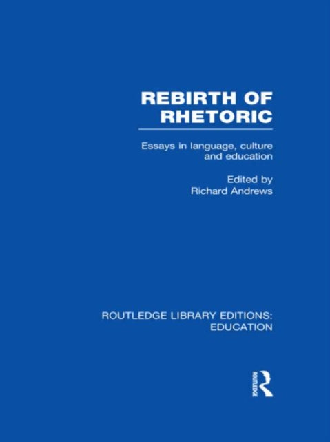 Book cover of: Rebirth of Rhetoric. By: Richard Andrews