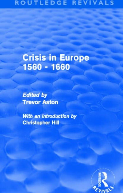 Book cover of: Crisis in Europe 1560 - 1660 (Routledge Revivals)