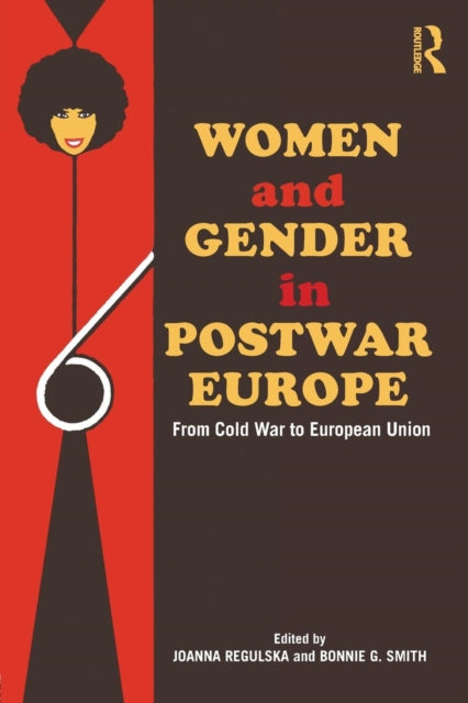 Book cover of: Women and Gender in Postwar Europe. By: Joanna Regulska
