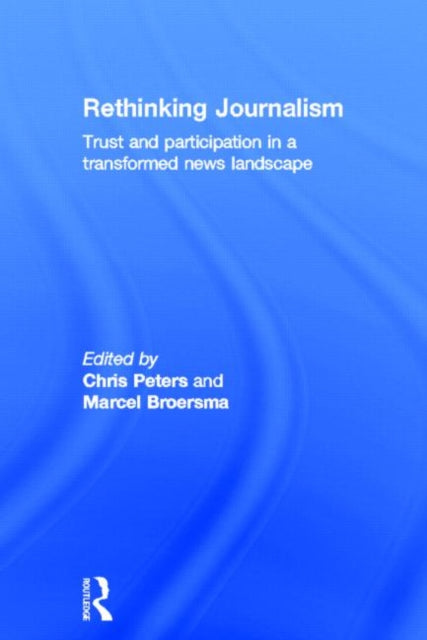 Book cover of: Rethinking Journalism. By: Chris Peters