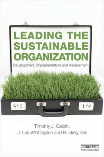 Book cover of: Leading the Sustainable Organization. By: Timothy J. Galpin