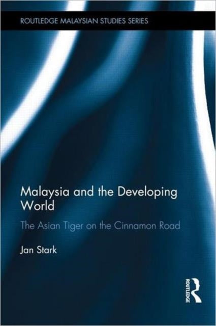 Book cover of: Malaysia and the Developing World. By: Jan Stark