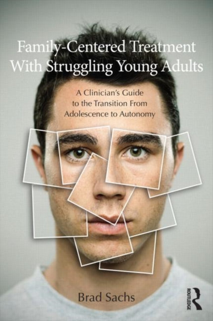 Book cover of: Family-Centered Treatment With Struggling Young Adults. By: Brad Sachs