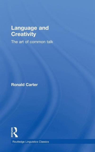 Book cover of: Language and Creativity. By: Ronald Carter