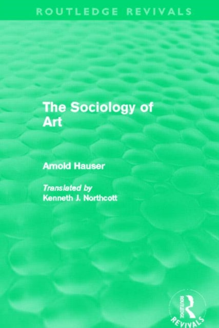 Book cover of: Sociology of Art (Routledge Revivals). By: Arnold Hauser